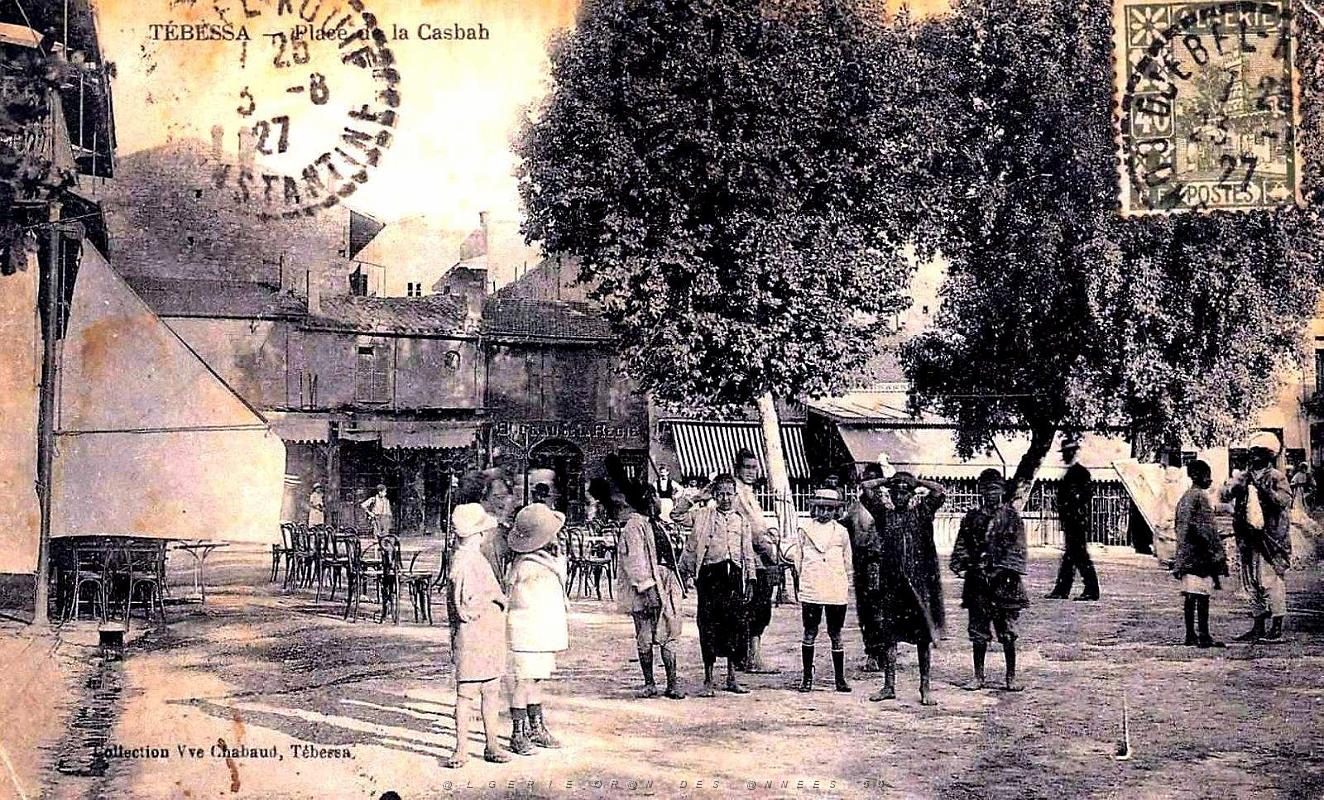 1909- Tebessa - Place de la Casbah - 1927.jpg